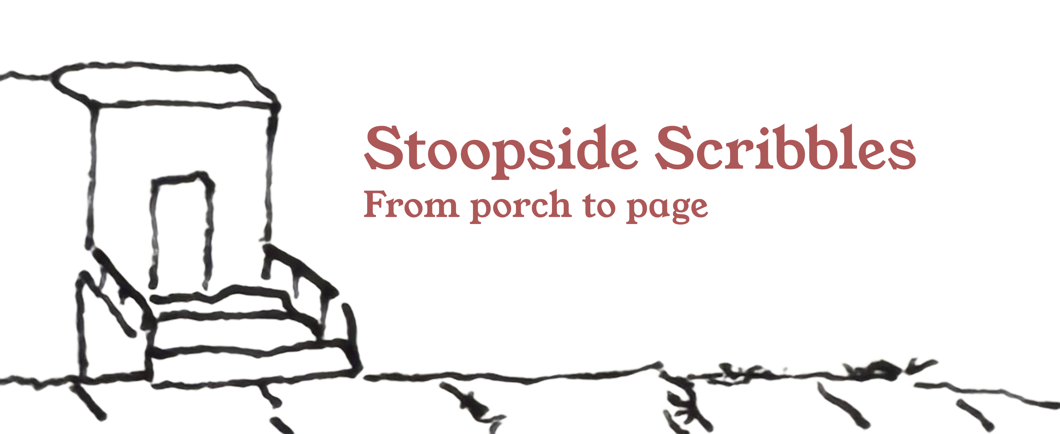 Stoopside Scribbles - From porch to page